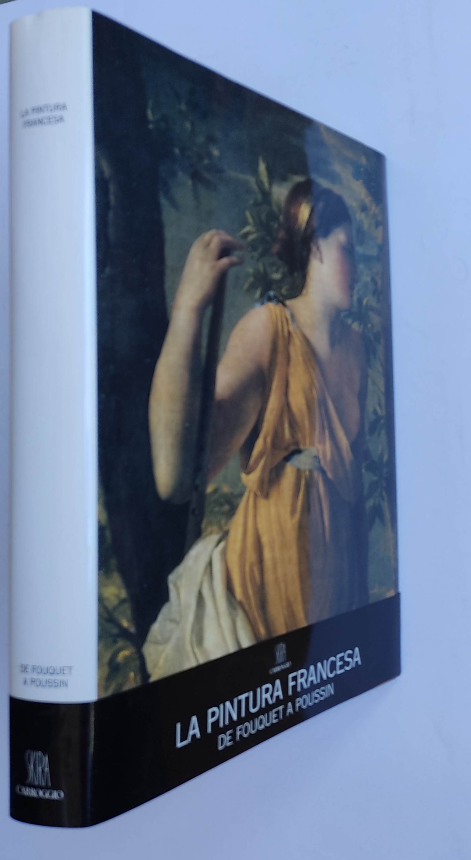 LA PINTURA FRANCESA:  DE FOUQUET A POUSSIN  (ED. SKIRA). 