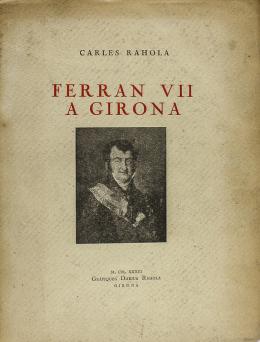 293 - "FERRAN VII A GIRONA"