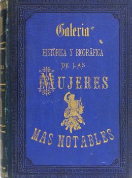 253 - "GALERÍA HISTORICA Y BIOGRÁFICA DE MUJERES NOTABLES"
