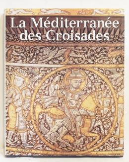1189 - "LA MÉDITERRANÉE DES CROISADES"