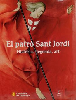 254 - "EL PATRÓ SANT JORDI. HISTÒRIA, LLEGENDA, ART"