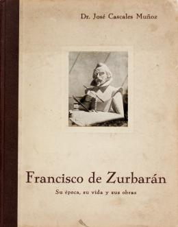 210 - "FRANCISCO DE ZURBARÁN. SU ÉPOCA, SU VIDA Y SUS OBRAS"