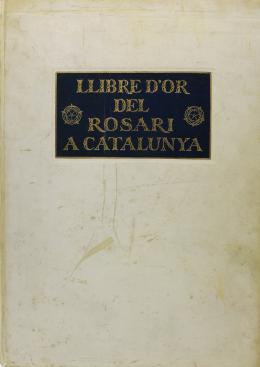 238 - "LLIBRE D´OR DEL ROSARI A CATALUNYA"