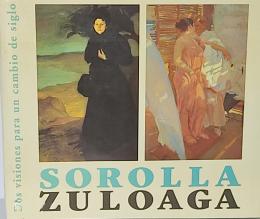 406 - SOROLLA / ZULOAGA:  DOS VISIONES PARA UN CAMBIO DE SIGLO.