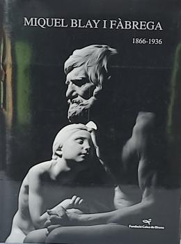 339 - MIQUEL BLAY I FÀBREGA (1866-1936): L¿ESCULTURA DEL SENTIMENT