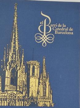 179 - EL BARRI DE LA CATEDRAL DE BARCELONA. 