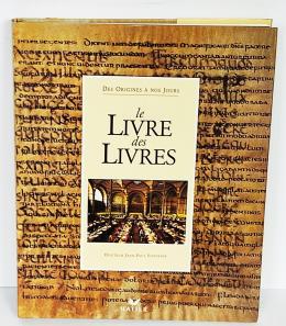 25 - .  LE LIVRE DES LIVRES:  DES ORIGINES A NOS JOURS