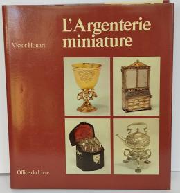 323 - L’ARGENTERIE MINIATURE.  (OBJETOS DE PLATA EN MINIATURA).  