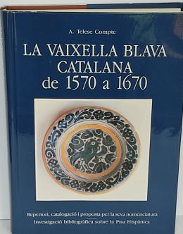 290 - LA VAIXELLA BLAVA CATALANA DE 1570 A 1670.