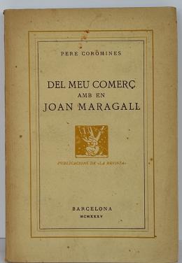 106 - DEL MEU COMERÇ AMB EN JOAN MARAGALL. 