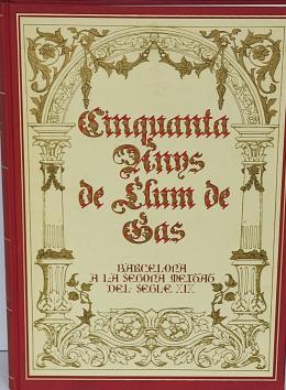 88 - CINQUANTA ANYS DE LLUM DE GAS:  BARCELONA A LA SEGONA MEITAT