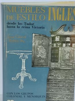 352 - MUEBLES DE ESTILO INGLÉS:  DESDE LOS TUDOR A LA REINA 