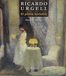 392 - RICARD URGELL:  EL PINTOR INVISIBLE.