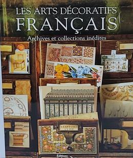 300 - LES ARTS DÉCORATIFS FRANÇAIS:  ARCHIVES ET COLLECTIONS