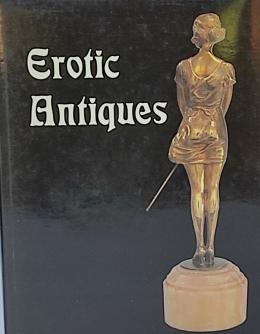 216 - EROTIC ANTIQUES.