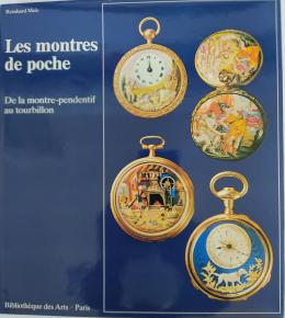 304 - LES MONTRES DE POCHE:  DE LA MONTRE-PENDENTIF AU TOURBILLON