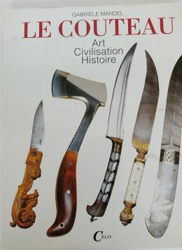 297 - LE COUTEAU:  ART, CIVILISATION, HISTOIRE.  