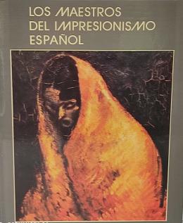315 - LOS MAESTROS DEL IMPRESIONISMO ESPAÑOL.