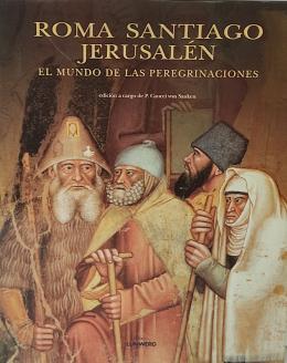396 - ROMA, SANTIAGO, JERUSALÉN:  EL MUNDO DE LAS PEREGRINACIONES