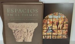218 - ESPACIOS EN EL TIEMPO:  LAS CATEDRALES ESPAÑOLAS.  