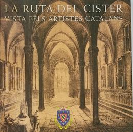 289 - LA RUTA DEL CISTER VISTA PELS ARTISTES CATALANS
