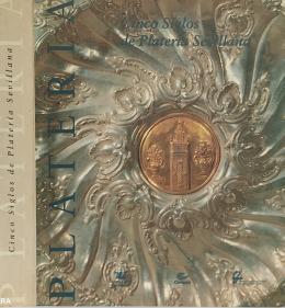 87 - CINCO SIGLOS DE PLATERÍA SEVILLANA.