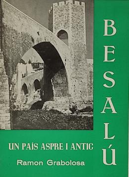 67 - BESALÚ:  UN PAÍS ASPRE I ANTIC.  