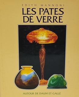 306 - LES PATES DE VERRE:  AUTOUR DE DAUM  ET GALLÉ.
