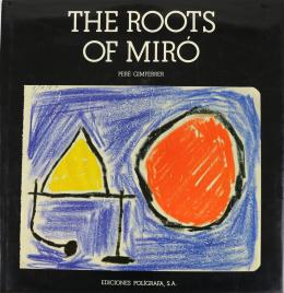 268 - "THE ROOTS OF MIRO"