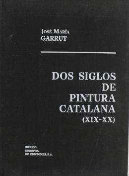 257 - DOS SIGLOS DE PINTURA CATALANA (XIX-XX)