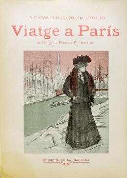 246 - "VIATGE A PARÍS. R.CASAS, S.RUSIÑOL, M.UTRILLO"
