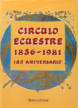 243 - "CÍRCULO ECUESTRE 1856-1981"