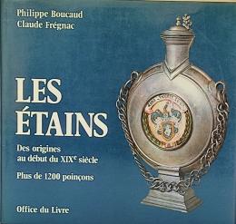 259 - "LES ÉTAINS:  DES ORIGINES AU DEBUT DU XIXe SIÈCLE"