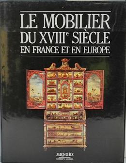 258 - "LE MOBILIER DU XVIIIe SIÈCLE EN FRANCE ET EN EUROPE"