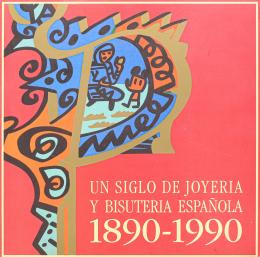 272 - "UN SIGLO DE JOYERÍA Y BISUTERIA 1890-1990"