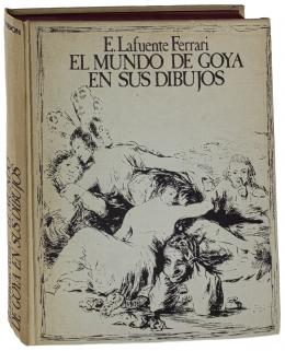 266 - "EL MUNDO DE GOYA EN SUS DIBUJOS"