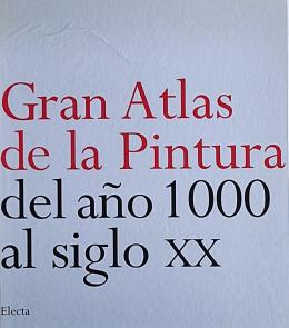 247 - "GRAN ATLAS DE LA PINTURA: DEL AÑO 1000 AL SIGLO XX"