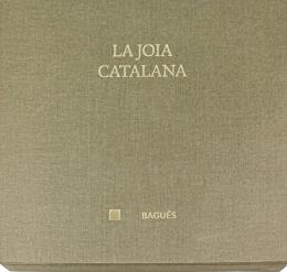 286 - LA JOIA CATALANA 1852-1939; BAGUÉS