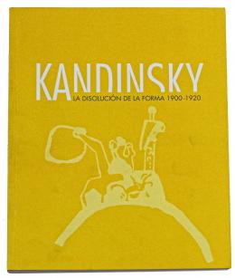 275 - "KANDINSKY. LA DISOLUCION DE LA FORMA 1900-1920"