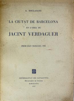 405  -  "LA CIUTAT DE BARCELONA EN L&#39;OBRA DE JACINT VERDAGUER"