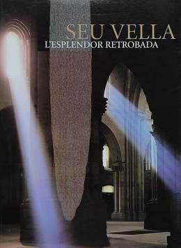 132 - SEU VELLA DE LLEIDA:  L’ESPLENDOR RETROBADA.  