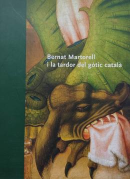 133 - BERNAT MARTORELL I LA TARDOR DEL GÒTIC CATALÀ.   