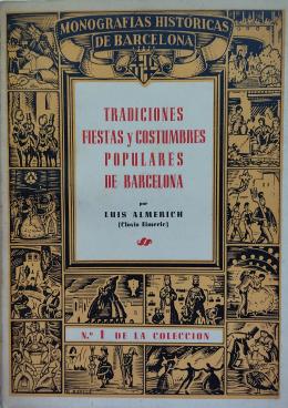 161 - TRADICIONES, FIESTAS Y COSTUMBRES POPULARES DE BARCELONA. 