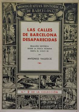 162 - LAS CALLES DE BARCELONA DESAPARECIDAS.   