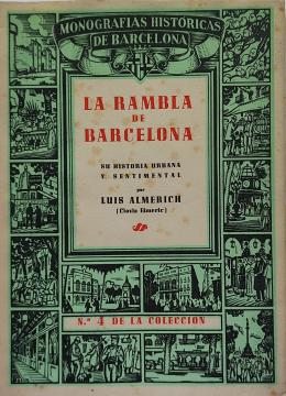 164 - LA RAMBLA DE BARCELONA, SU HISTORIA URBANA Y SENTIMENTAL. 