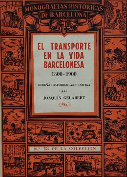 176 - EL TRANSPORTE EN LA VIDA BARCELONESA (1800-1900). 