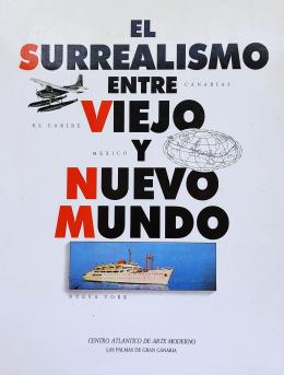 188 - EL SURREALISMO ENTRE VIEJO Y NUEVO MUNDO. 