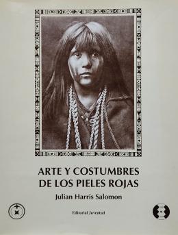 205 - ARTE Y COSTUMBRES DE LOS PIELES ROJAS.   