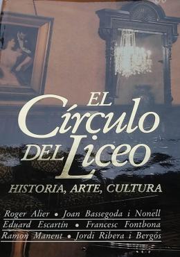 236 - EL CÍRCULO DEL LICEO:  HISTORIA, ARTE, CULTURA.  
