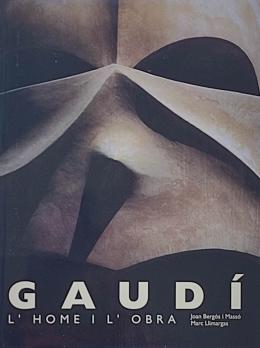 237 - GAUDÍ:  L’HOME I L’OBRA.   